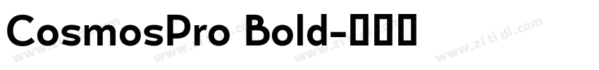 CosmosPro Bold字体转换 CosmosPro Bold字体转换